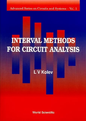 Interval Methods For Circuit Analysis: (1 Advanced Series In Circuits And Systems)