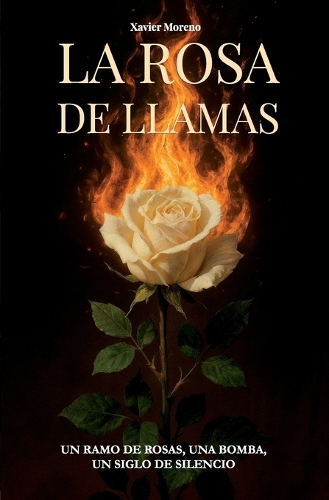 La rosa de llamas: Mateu Morral y El Olvido