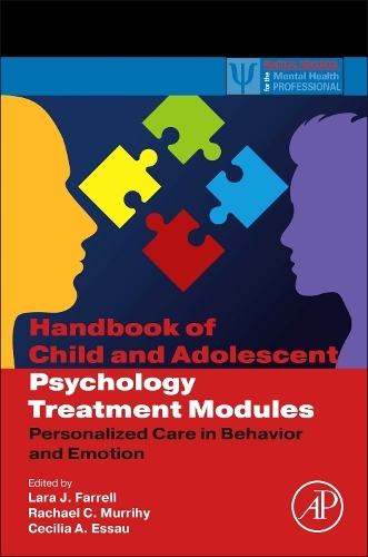 Handbook of Child and Adolescent Psychology Treatment Modules: Personalized Care in Behavior and Emotion(Practical Resources for the Mental Health Professional)