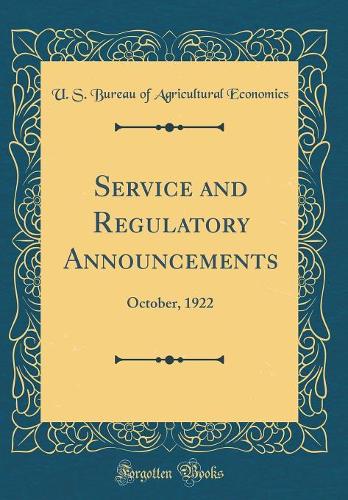 Service and Regulatory Announcements: October, 1922 (Classic Reprint)