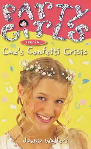 Caz's Confetti Crisis: (Party Girls S.)