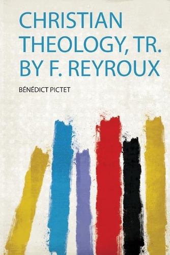Christian Theology, Tr. by F. Reyroux