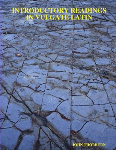 Introductory Readings in Vulgate Latin