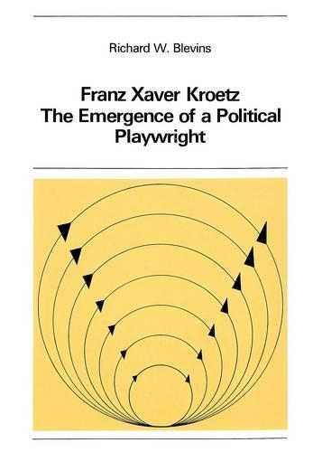 Franz Xaver Kroetz: The Emergence of a Political Playwright