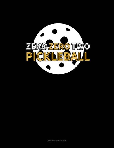 Zero Zero Two Pickleball: 8 Column Ledger