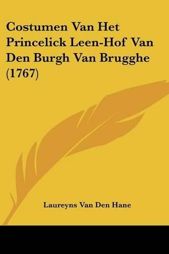 Costumen Van Het Princelick Leen-Hof Van Den Burgh Van Brugghe (1767): (Chinese)