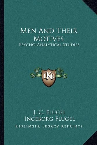 Men and Their Motives: Psycho-Analytical Studies(English)