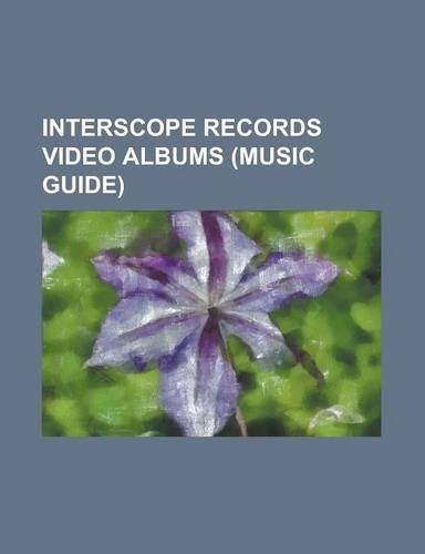 Interscope Records Video Albums (Music Guide)