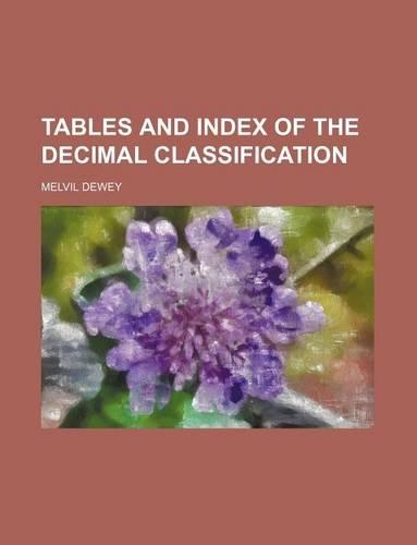 Tables and Index of the Decimal Classification: (English)