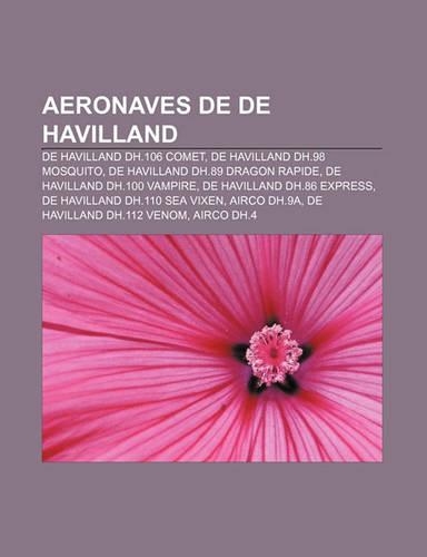 Aeronaves de de Havilland: de Havilland Dh.106 Comet, de Havilland Dh.98 Mosquito, de Havilland Dh.89 Dragon Rapide(Spanish)