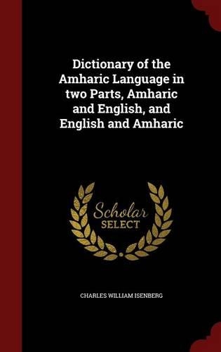 Dictionary of the Amharic Language in two Parts, Amharic and English, and English and Amharic: (English)