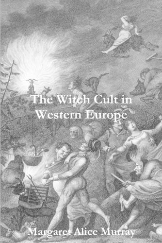 The Witch Cult in Western Europe