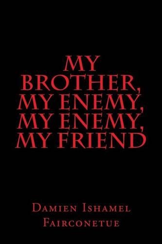 my brother, my enemy, my enemy, my friend: (English)