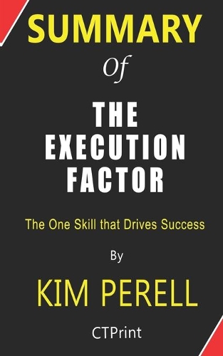 Summary of The Execution Factor By Kim Perell - The One Skill that Drives Success