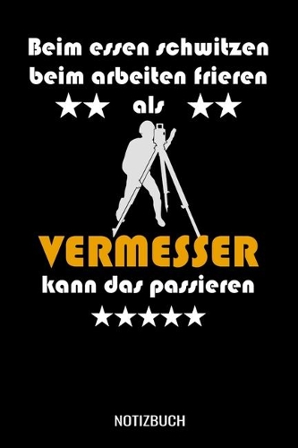 Beim essen schwitzen beim arbeiten frieren als Vermesser kann das passieren