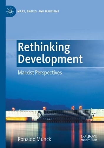 Rethinking Development: Marxist Perspectives(Marx, Engels, and Marxisms)