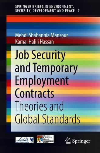 Job Security and Temporary Employment Contracts: Theories and Global Standards(9 SpringerBriefs in Environment, Security, Development and Peace)