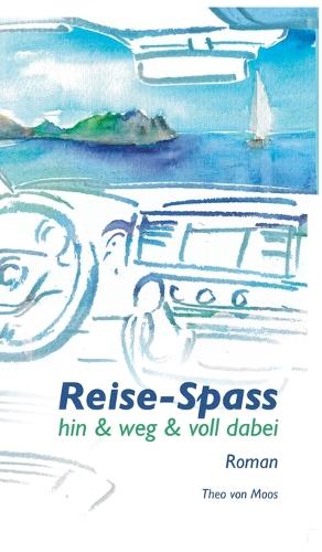Reise-Spass - Hin & weg & voll dabei