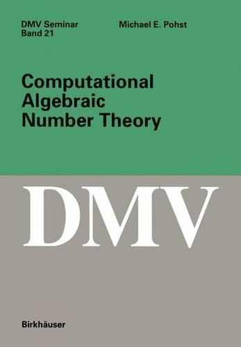 Computational Algebraic Number Theory: (21 Oberwolfach Seminars)