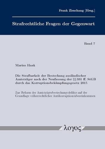 Die Strafbarkeit Der Bestechung Auslandischer Amtstrager Nach Der Neufassung Der 331 Ff. Stgb Durch Das Korruptionsbekampfungsgesetz 2015