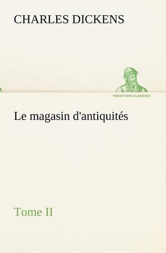 Le magasin d'antiquités, Tome II