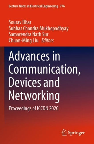 Advances in Communication, Devices and Networking: Proceedings of ICCDN 2020(776 Lecture Notes in Electrical Engineering)