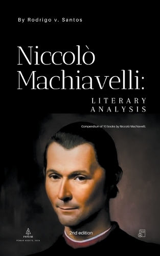 Niccolò Machiavelli: Literary Analysis(8 Philosophical Compendiums)