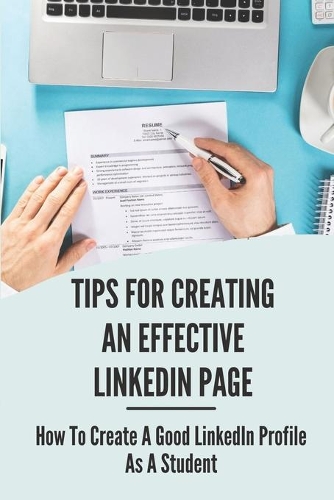 Tips For Creating An Effective Linkedin Page