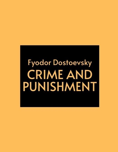 Crime and Punishment by Fyodor Dostoevsky