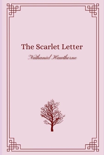 The Scarlet Letter by Nathaniel Hawthorne