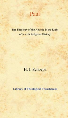 Paul: The Theology of the Apostle in the Light of Jewish Religious History