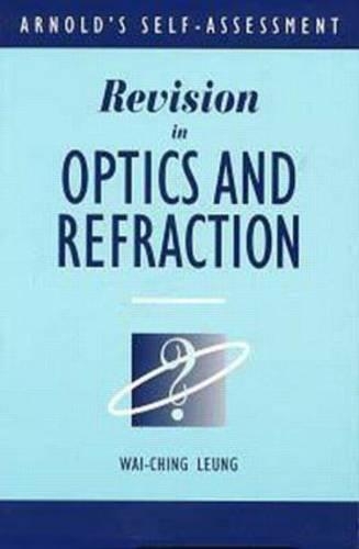Revision in Optics and Refraction: (2 Medical Finals Revision Series)
