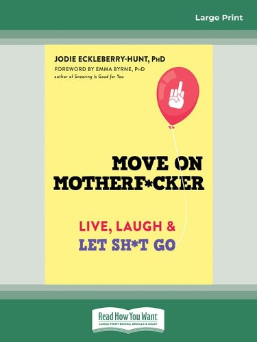 Move on Motherf*cker: Live, Laugh, and Let Sh*t Go