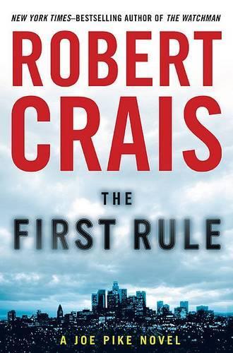 The First Rule: A Joe Pike Novel(Joe Pike Novels (Hardcover))