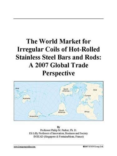 The World Market for Irregular Coils of Hot-Rolled Stainless Steel Bars and Rods