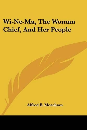 Wi-Ne-Ma, The Woman Chief, And Her People