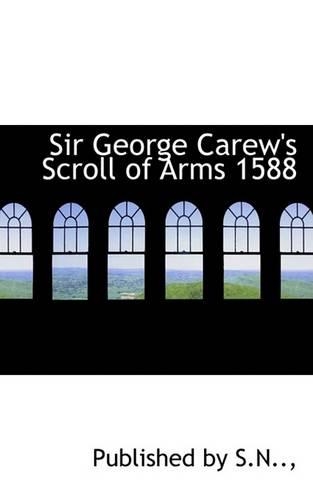 Sir George Carew's Scroll of Arms 1588