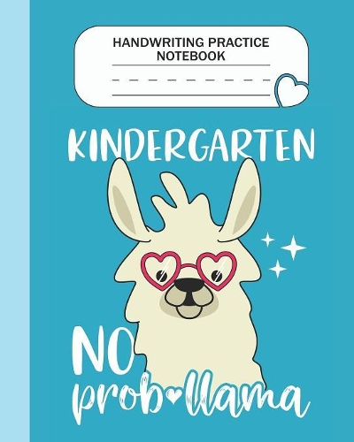 Handwriting Practice Notebook - Kindergarten No Prob-llama