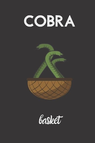 Cobra Basket: small lined Cobra Snake Notebook / Travel Journal to write in (6'' x 9'') 120 pages