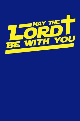 May The Lord Be With You