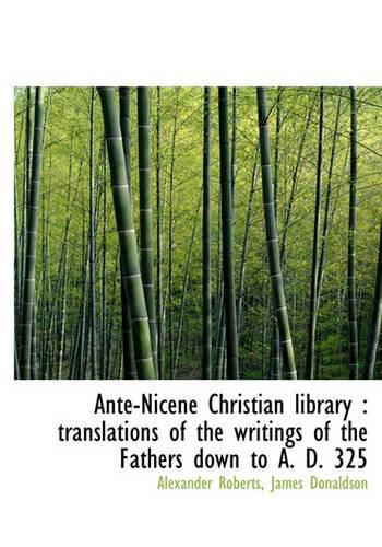 Ante-Nicene Christian Library