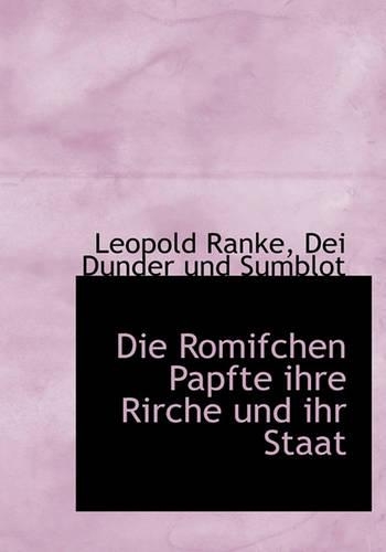Die Romifchen Papfte Ihre Rirche Und Ihr Staat