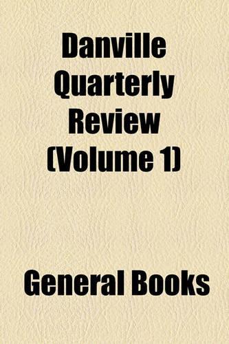 The Danville Quarterly Review Volume 1