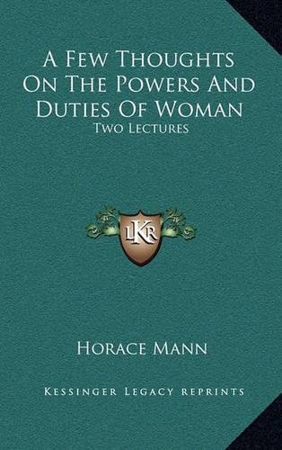 A Few Thoughts on the Powers and Duties of Woman