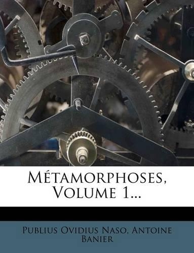 Métamorphoses, Volume 1...