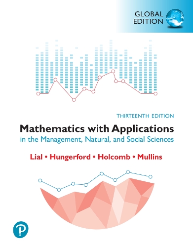 Mathematics with Applications in the Management, Natural and Social Sciences, Global Edition -- (MLM eText Component 2.0)