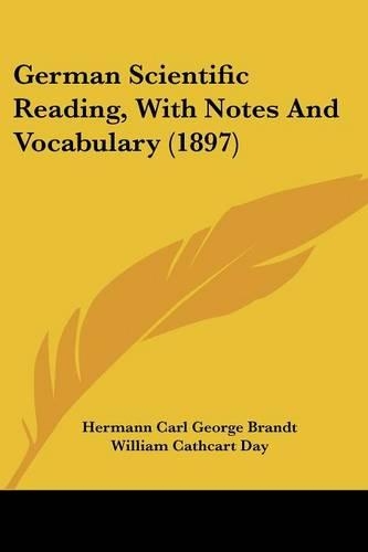 German Scientific Reading, With Notes And Vocabulary (1897): (English)
