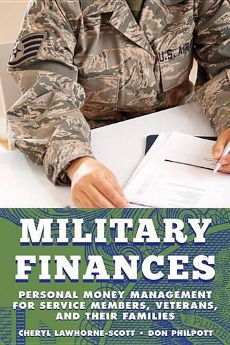 Military Finances: Personal Money Management for Service Members, Veterans, and Their Families(Military Life)