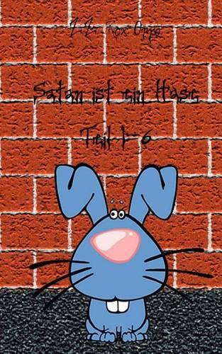Satan Ist Ein Hase Teil 1-6