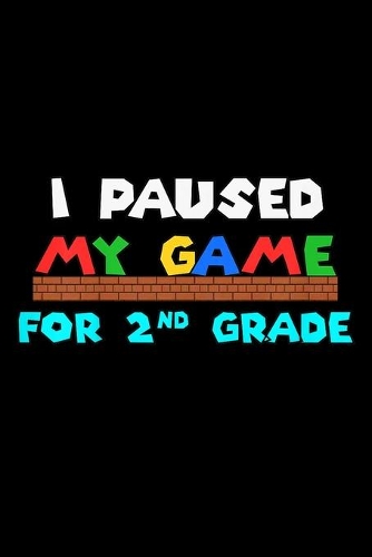 I Paused My Game For 2Nd Grade